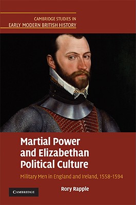 Martial Power and Elizabethan Political Culture