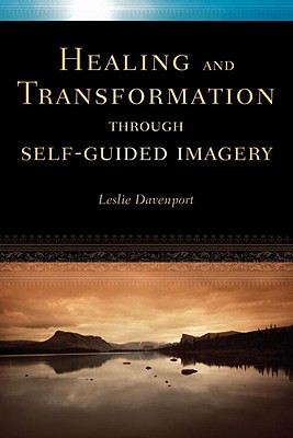 Healing & Transformation Through Self Guided Imagery